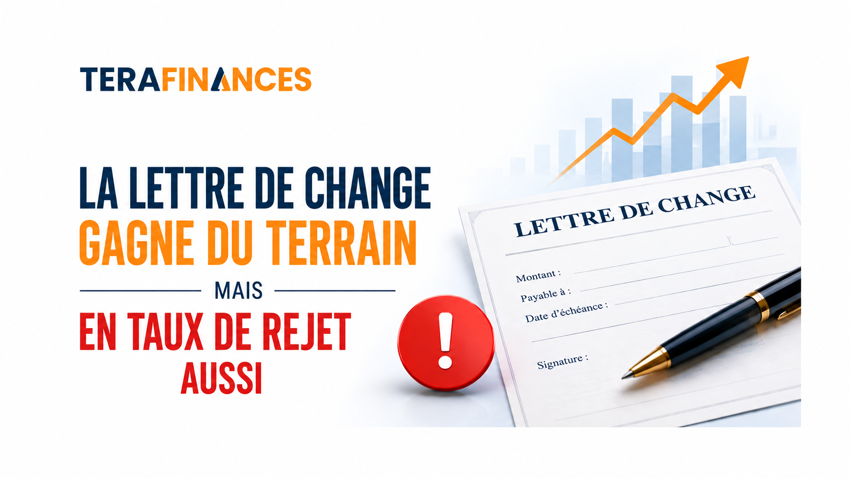 La lettre de change gagne du terrain en valeur de transaction, mais également en taux de rejet